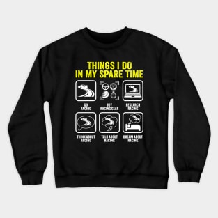 Things I Do In My Spare Time Car Racing Fan Crewneck Sweatshirt